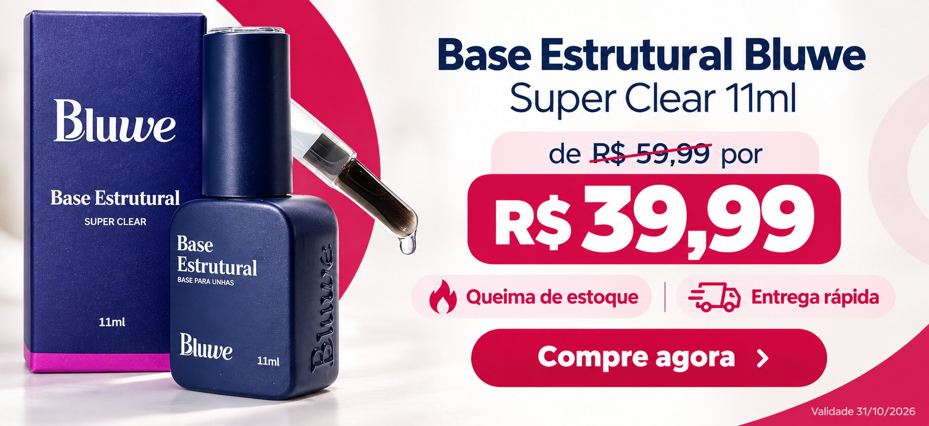 Base Estrutural Bluwe Super Clear 11ml de R$ 59,99 por R$ 39,99; oferta até 12/10/2026