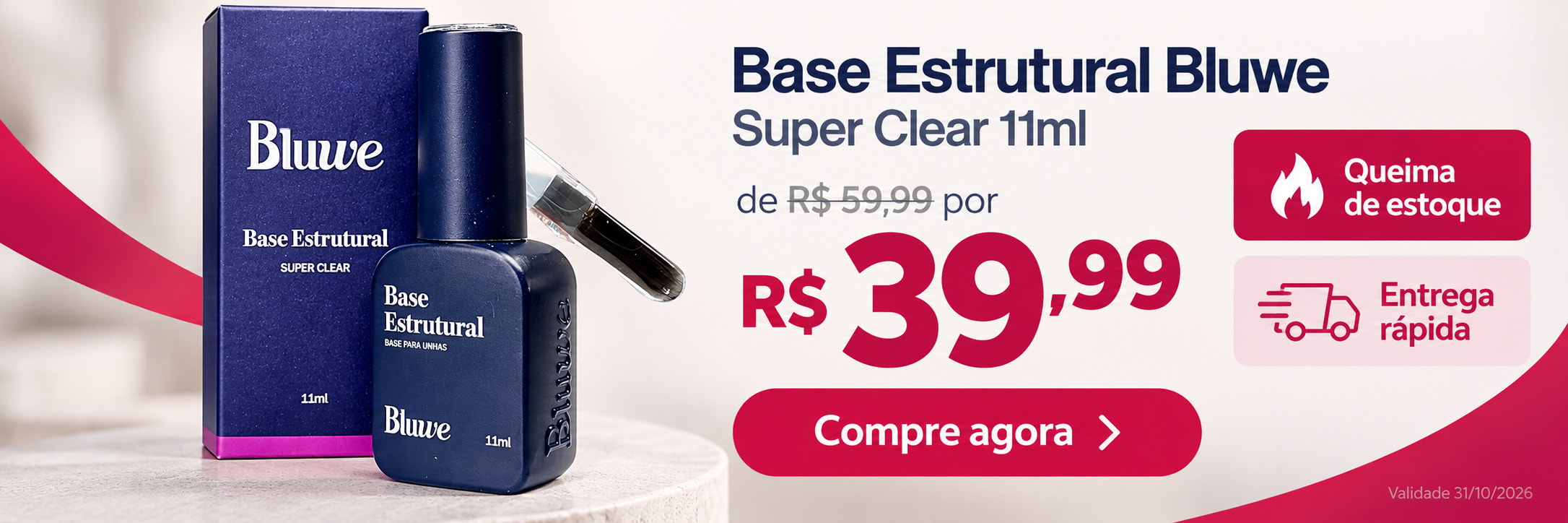 Base Estrutural Bluwe Super Clear 11ml de R$ 59,99 por R$ 39,99; oferta até 12/10/2026