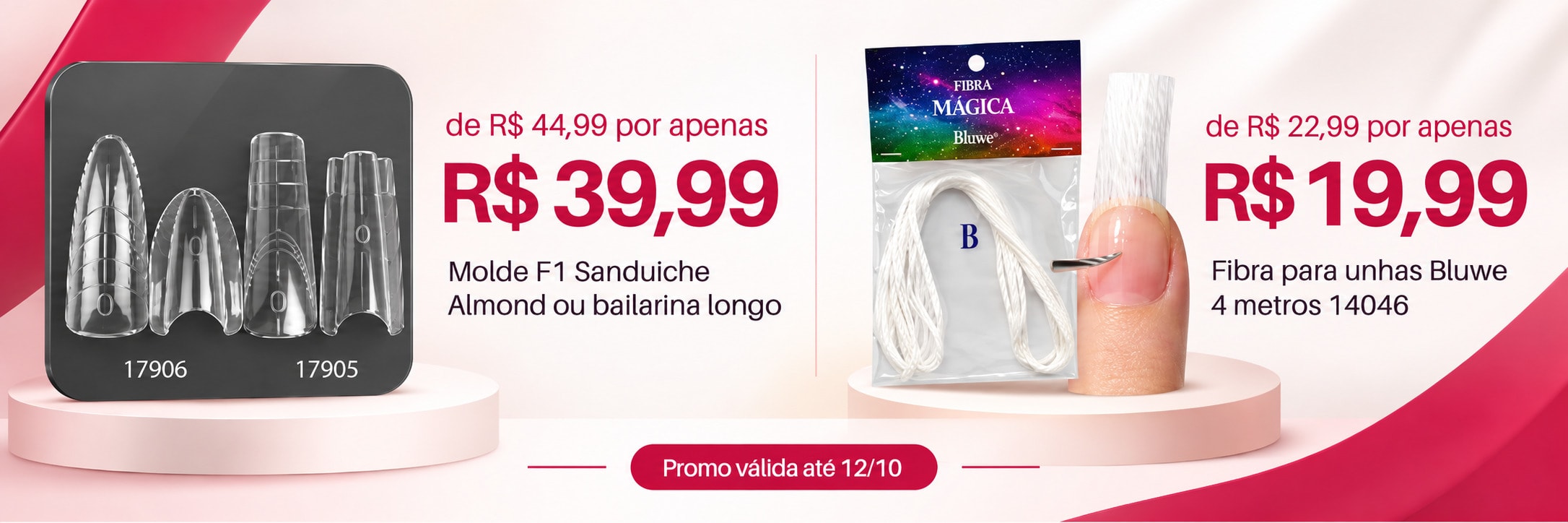 Molde F1 Sanduiche Almond ou Bailarina por R$39,99 e Fibra Bluwe 4 metros por R$19,99, até 12/10/2026