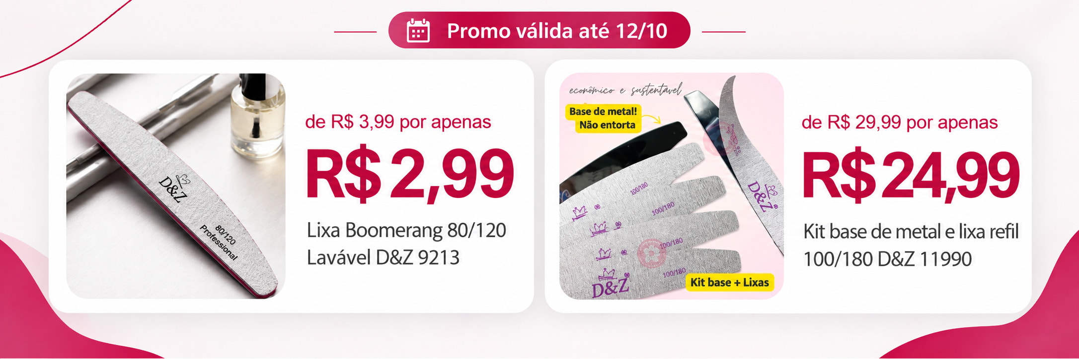 Lixa Boomerang D&Z por R$ 2,99 e kit base metal por R$ 24,99 até 12/10/2026