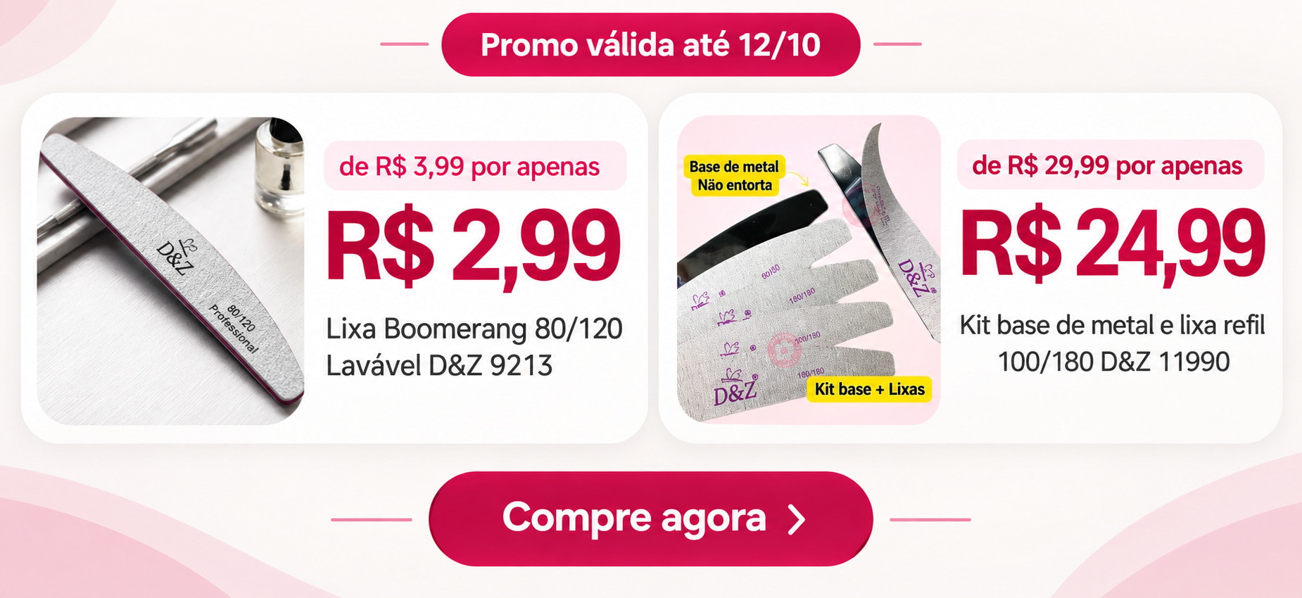 Lixa Boomerang D&Z por R$ 2,99 e kit base metal por R$ 24,99 até 12/10/2026