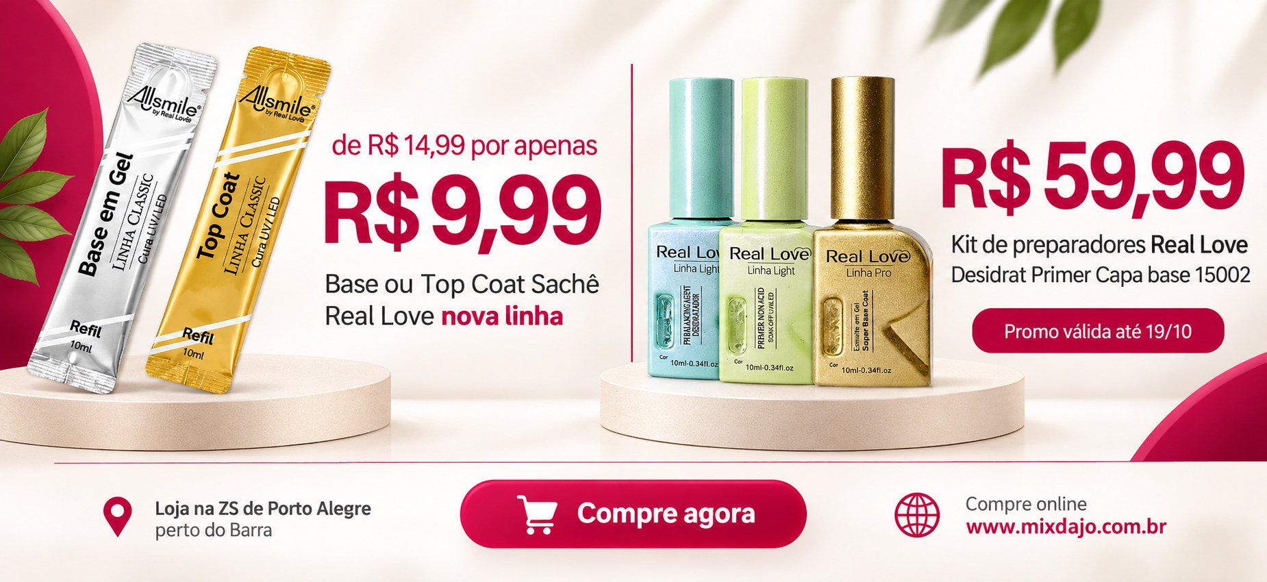 Sachês Base ou Top Real Love por R$ 9,99 e Kit Preparadores por R$ 59,99, até 19/10/2026