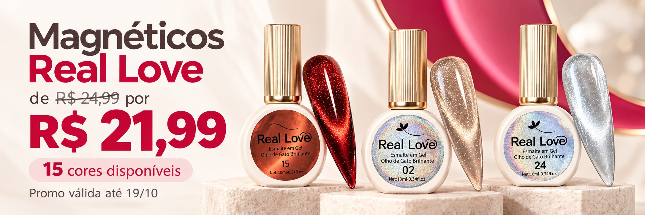 Esmaltes Magnéticos Real Love, 15 cores, de R$ 24,99 por R$ 21,99, até 19/10/2026