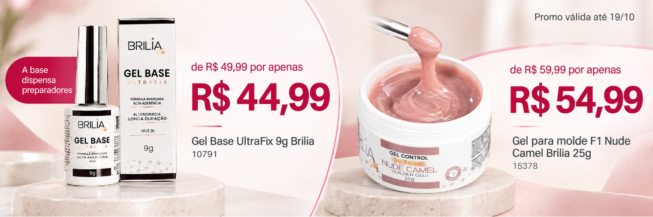Gel Base UltraFix 9g por R$ 44,99 e Gel Control Nude Camel 25g por R$ 54,99, até 19/10/2026